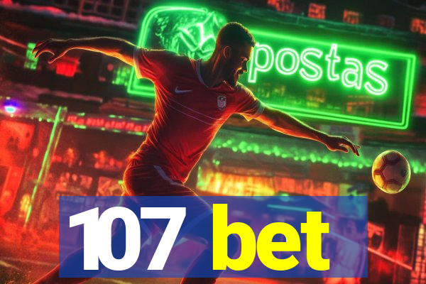 107 bet